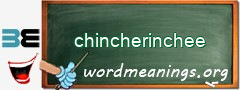 WordMeaning blackboard for chincherinchee